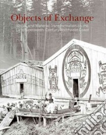 Objects of Exchange libro in lingua di Glass Aaron (EDT), Askren Mique'l (CON), Blackman Margaret (CON), Bunn-Marcuse Kathryn (CON), Keramidas Kimon (CON)