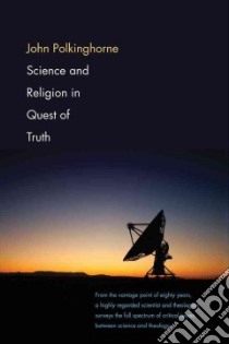 Science and Religion in Quest of Truth libro in lingua di Polkinghorne J. C.