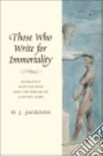 Those Who Write for Immortality libro in lingua di Jackson H. J.