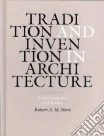 Tradition and Invention in Architecture libro in lingua di Stern Robert A. M., Davidson Cynthia (EDT)