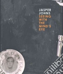 Jasper Johns libro in lingua di Garrels Gary (EDT), Bernstein Roberta (CON), Reed Brian M. (CON), Rondeau James (CON), Rosenthal Mark (CON)