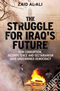 The Struggle for Iraq's Future libro in lingua di Al-ali Zaid