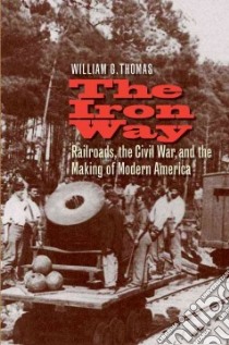 The Iron Way libro in lingua di Thomas William G.