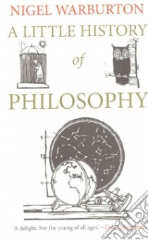 A Little History of Philosophy libro in lingua di Warburton Nigel