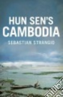 Hun Sen's Cambodia libro in lingua di Strangio Sebastian