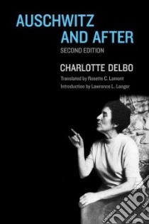 Auschwitz and After libro in lingua di Delbo Charlotte, Lamont Rosette C. (TRN), Langer Lawrence L. (INT)