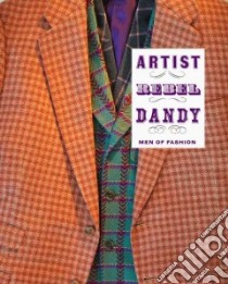 Artist / Rebel / Dandy libro in lingua di Irvin Kate (EDT), Brewer Laurie Anne (EDT), Smith John W. (FRW)