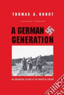 A German Generation libro in lingua di Kohut Thomas A.
