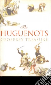 Huguenots libro in lingua di Geoffrey Treasure
