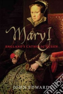 Mary I libro in lingua di Edwards John