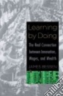 Learning by Doing libro in lingua di Bessen James