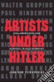 Artists Under Hitler libro in lingua di Petropoulos Jonathan