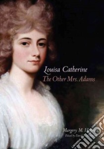 Louisa Catherine libro in lingua di Heffron Margery M., Michelmore David L. (EDT)