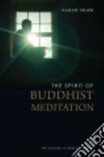 The Spirit of Buddhist Meditation libro in lingua di Shaw Sarah (EDT)