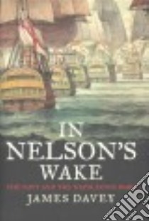 In Nelson's Wake libro in lingua di Davey James
