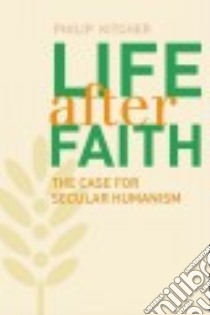 Life After Faith libro in lingua di Kitcher Philip