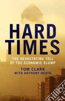 Hard Times libro in lingua di Clark Tom, Heath Anthony