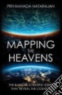 Mapping the Heavens libro in lingua di Natarajan Priyamvada