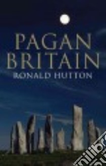 Pagan Britain libro in lingua di Hutton Ronald