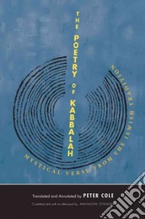 The Poetry of Kabbalah libro in lingua di Cole Peter (TRN), Dykman Aminadav (AFT)