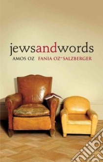 Jews and Words libro in lingua di Oz Amos, Oz-Salzberger Fania