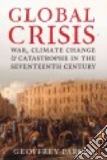 Global Crisis libro in lingua di Parker Geoffrey