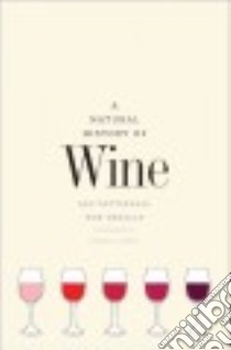 A Natural History of Wine libro in lingua di Tattersall Ian, Desalle Rob, Wynne Patricia J. (ILT)