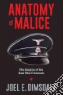 Anatomy of Malice libro in lingua di Dimsdale Joel E.