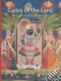 Gates of the Lord libro in lingua di Ghose Madhuvanti (EDT), Ambalal Amit (CON), Krishna Kalyan (CON), Lyons Tryna (CON)