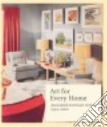 Art for Every Home libro in lingua di Seaton Elizabeth G. (EDT), Myers Jane (EDT), Windisch Gail (EDT), Duke Linda (FRW), Denker Ellen (CON)