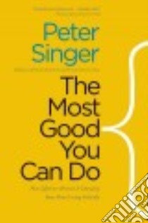 The Most Good You Can Do libro in lingua di Singer Peter