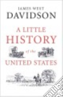 A Little History of the United States libro in lingua di Davidson James West