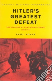 Hitler's Greatest Defeat libro in lingua di Adair Paul