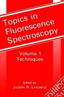 Topics in Fluorescence Spectroscopy: v. 1 libro in lingua di Joseph R. Lakowicz