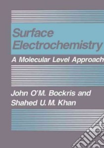 Surface Electrochemistry libro in lingua di Bockris J. O'M., Khan Shahed U. M.