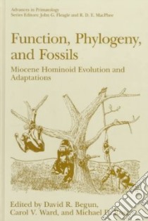 Function, Phylogeny, and Fossils libro in lingua di Begun David R. (EDT), Ward Carol V. (EDT), Rose Michael D. (EDT)