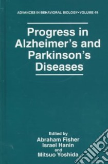 Progress in Alzheimer's and Parkinson's Diseases libro in lingua di Fisher Abraham (EDT), Hanin Israel (EDT), Yoshida Mitsuo (EDT), Makhon Le-Mehkar Biyologi Be-Yisrael (COR), Ronald and Nancy Reagan Research Institute (COR)
