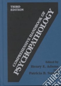 Comprehensive Handbook of Psychopathology libro in lingua di Adams Henry E. (EDT), Sutker Patricia B. (EDT)