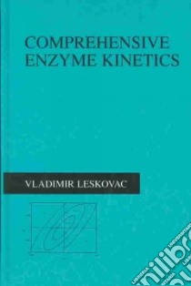 Comprehensive Enzyme Kinetics libro in lingua di Leskovac Vladimir