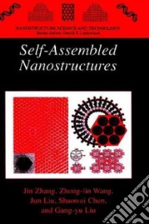Self-assembled Nanostructures libro in lingua di Zhang Jin Z. (EDT), Wang Zhong Lin, Liu Jun, Chen Shaowei, Liu Gang-Yu, Zhang Jin Z.