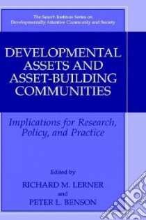 Developmental Assets and Asset-Building Communities libro in lingua di Peter L. Benson