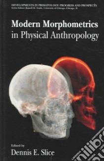 Modern Morphometrics In Physical Anthropology libro in lingua di Slice Dennis E. (EDT)
