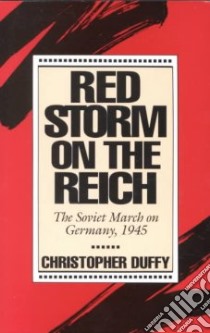 Red Storm on the Reich libro in lingua di Duffy Christopher