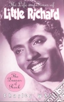 The Life and Times of Little Richard libro in lingua di White Charles