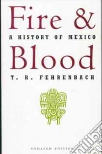 Fire and Blood libro in lingua di Fehrenbach T. R.
