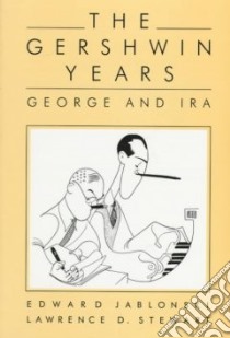 The Gershwin Years libro in lingua di Jablonski Edward, Stewart Lawrence D., Van Vechten Carl (INT)