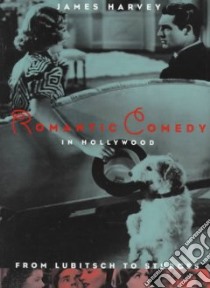 Romantic Comedy in Hollywood libro in lingua di Harvey James