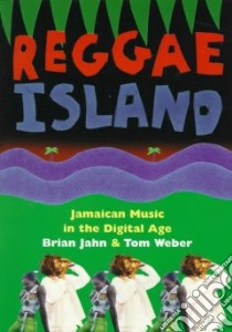 Reggae Island libro in lingua di Jahn Brian (EDT), Weber Tom