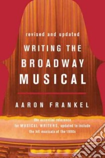 Writing the Broadway Musical libro in lingua di Frankel Aaron