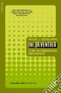 The Seventies libro in lingua di Schulman Bruce J.